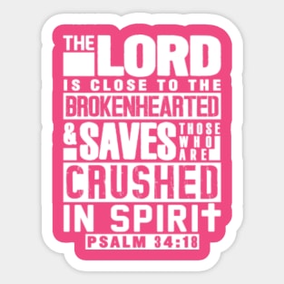 Psalm 34:18 The LORD Is Close To The Brokenhearted Sticker